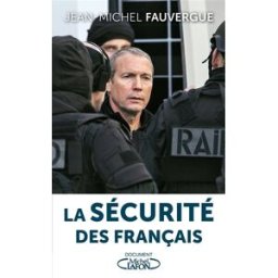 La sécurité des Français Jean-Michel Fauvergue M. Lafon
