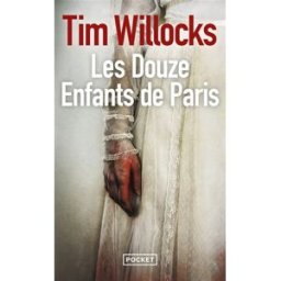 Les douze enfants de Paris Tim Willocks Pocket