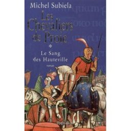 Le sang des Hauteville. Vol. 1. Les chevaliers de proie Michel Subiela Pygmalion