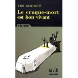 Le croque-mort est bon vivant Tim Cockey Alvik