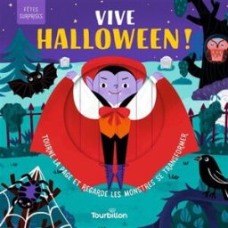 Vive Halloween ! : tourne la page et regarde les monstres se transformer Harriet Stone, Giovana Medeiros Tourbillon