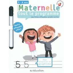Mes fiches effaçables grande section : maternelle 5-6 ans, tout le programme : pour progresser en gr Delphine Gravier-Badreddine GJ éducation