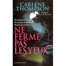 Ne ferme pas les yeux Carlene Thompson La Table ronde