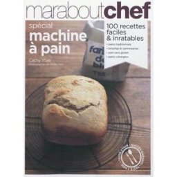 Pain maison : spécial machine à pain Cathy Ytak Marabout