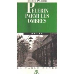 Pèlerin parmi les ombres Boris Pahor La Table ronde
