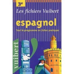 Espagnol 3e langue vivante 2 : tout le programme en fiches pratiques Christian Puren, Jean-Jacques Montelescaut Vuibert
