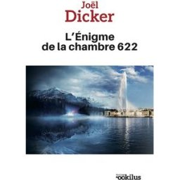 L'énigme de la chambre 622 Joël Dicker Editions Ookilus