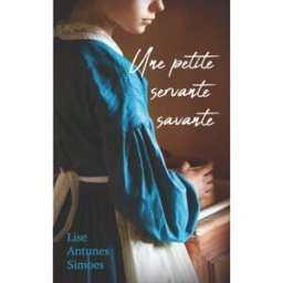 Une petite servante savante Antunes Simoes, Lise Bibliothèque et archives nationales du Québec