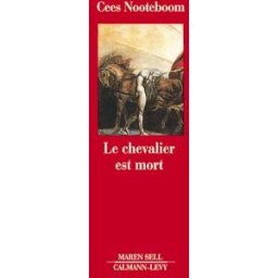 Le chevalier est mort Cees Nooteboom Calmann-Lévy, M. Sell éditeurs