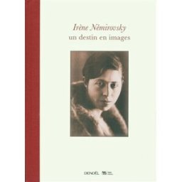 Irène Némirovsky : un destin en images némirovsky,irène Denoël, IMEC