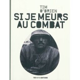 Si je meurs au combat : mettez-moi dans une boîte et renvoyez-moi à la maison Tim O'Brien 13e note