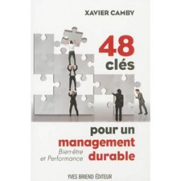 48 clés pour un management durable : bien-être et performance Xavier Camby Yves Briend Editeur