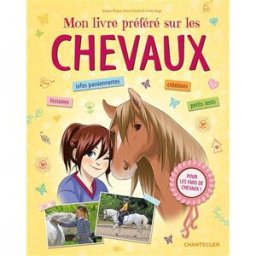 Mon livre préféré sur les chevaux Gudrun Braun, Anne Scheller, Anike Hage Chantecler