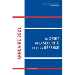 Annuaire du droit de la sécurité et de la défense. Vol. 6. 2021 Association française de droit de la sécurité et de la défense. Colloque annuel (8 2020 Lyon) Mare & Martin