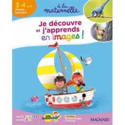 Je découvre et j'apprends en images ! : 3-4 ans, petite section : des activités et des jeux Aurélia Gallois-Lacroix Magnard