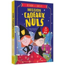 Mission cadeaux nuls : roman de l'Avent Julien Hervieux Auzou