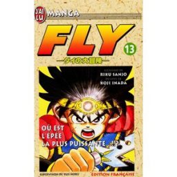 Fly. Vol. 13. Où est l'épée la plus puissante ? Riku Sanjo, Koji Inada J'ai lu