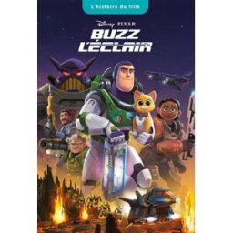 Buzz l'Eclair : l'histoire du film Disney.Pixar Hachette jeunesse-Disney