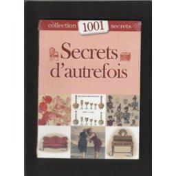 secrets d'autrefois collectif collection 1001 secrets