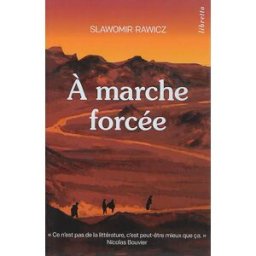 A marche forcée : à pied, du cercle polaire à l'Himalaya, 1941-1942 Slavomir Rawicz Libretto