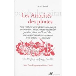 les atrocités des pirates aaron c. t. smith editeur distribué par belles lettres