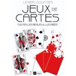 Le Berloquin des jeux de cartes : toutes les règles illustrées Pierre Berloquin Archipel