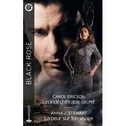 Un indéchiffrable secret - La peur sur ton visage Ericson, Carol Harlequin