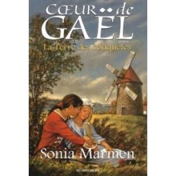 Coeur de Gaël. Vol. 3. La terre des conquêtes Sonia Marmen JCL