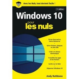 Windows 10 pour les nuls Andy Rathbone First interactive