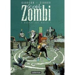 Scott Zombi. Vol. 1. Debout les morts ! Zidrou, Pierre-Yves Gabrion Casterman