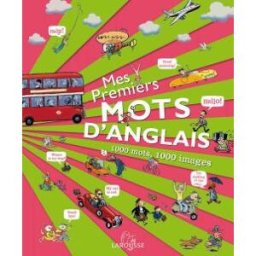 Mes premiers mots d'anglais en 1.000 images jeuge-maynart, isabelle Larousse