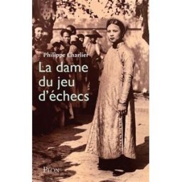 La dame du jeu d'échecs Philippe Charlier Plon
