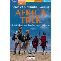 Africa trek Sonia Poussin, Alexandre Poussin Ed. de la Loupe