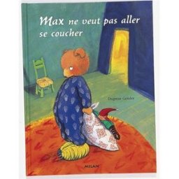 Max ne veut pas aller se coucher Dagmar Geisler, Didier Debord Milan