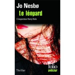 Une enquête de l'inspecteur Harry Hole. Le léopard Jo Nesbo Gallimard