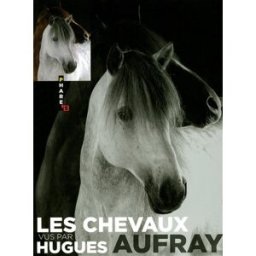 Les chevaux vus par Hugues Aufray Hugues Aufray, Delphine Germain, Alain Laurioux Hugo Image