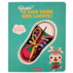 Youpi ! : je sais faire mes lacets ! Sylvia Takken Casterman