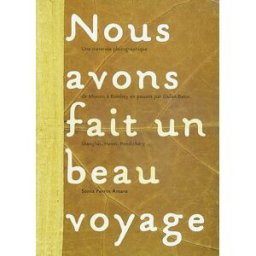 Nous avons fait un beau voyage : une traversée photographique de Moscou à Bombay en passant par Oula Sonia Perrin Amara Ed. des Saints Calus