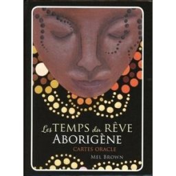 Le temps du rêve aborigène : cartes oracle Mel Brown Véga