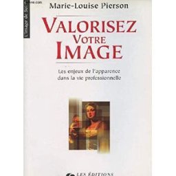 valorisez votre image : les enjeux de l'apparence dans la vie professionnelle pierson, marie-louise editions d'organisation