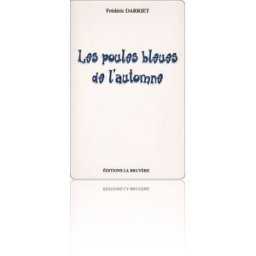 POULES BLEUES DE L'AUTOMNE (LES) Frédéric Darriet La Bruyère