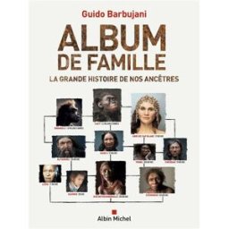 Album de famille : la grande histoire de nos ancêtres Guido Barbujani Albin Michel