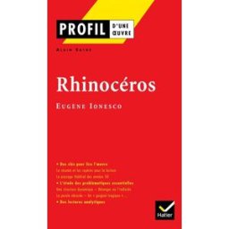 Rhinocéros, pièce en trois actes et quatre tableaux (1959), Eugène Ionesco Alain Satgé Hatier