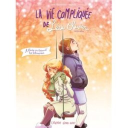 La vie compliquée de Léa Olivier. A l'heure où dorment les balançoires Joris Chamblain, Nephyla Kennes Editions