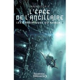 Les chroniques du Radch. Vol. 2. L'épée de l'ancillaire Ann Leckie Nouveaux Millénaires