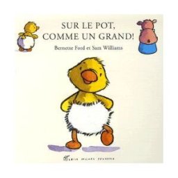 Sur le pot, comme un grand ! Bernette Ford, Sam Williams Albin Michel-Jeunesse