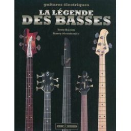 La légende des basses Tony Bacon, Barry Moorhouse Art et images