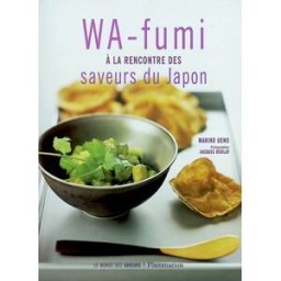 Wa-fumi : à la rencontre des saveurs du Japon Mariko Ueno Flammarion