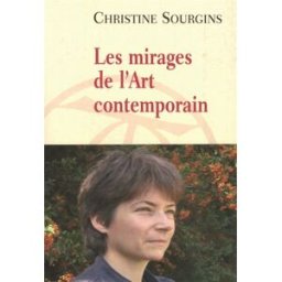 Les mirages de l'art contemporain Christine Sourgins La Table ronde