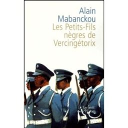 Les petits-fils nègres de Vercingétorix Alain Mabanckou Serpent à Plumes